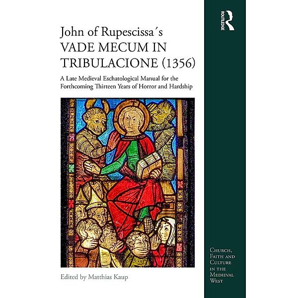 John of Rupescissa´s VADE MECUM IN TRIBULACIONE (1356), Matthias Kaup