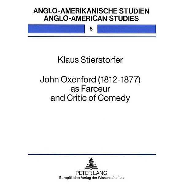 John Oxenford (1812-1877) as Farceur and Critic of Comedy, Klaus Stierstorfer