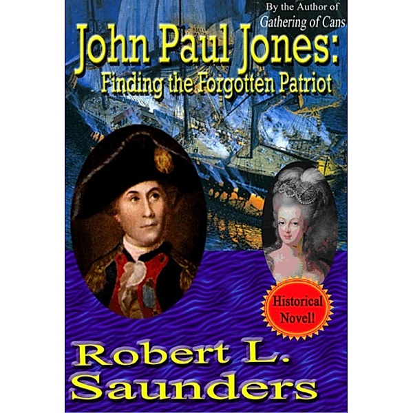 John Paul Jones: Finding the Forgotten Patriot, Robert Saunders
