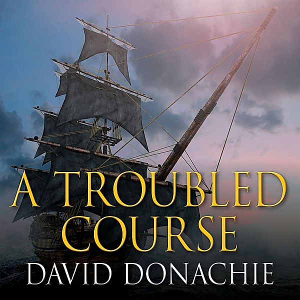 John Pearce - 17 - A Troubled Course, David Donachie