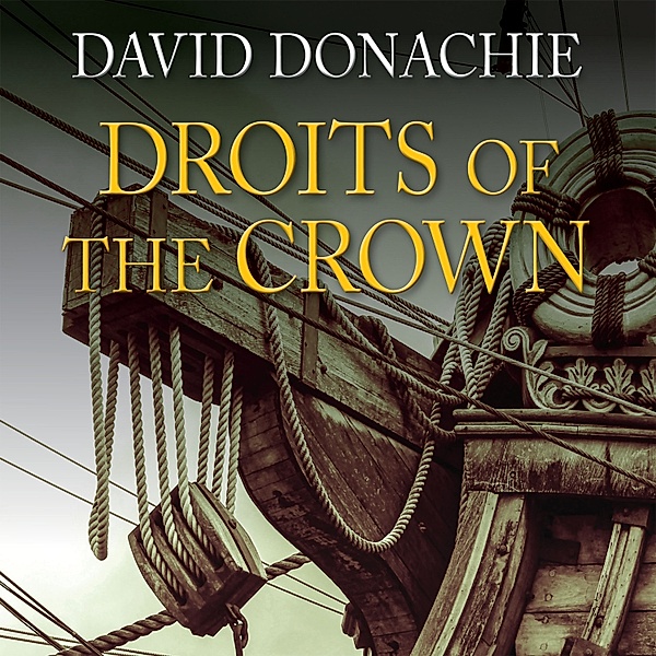 John Pearce - 18 - Droits of the Crown, David Donachie