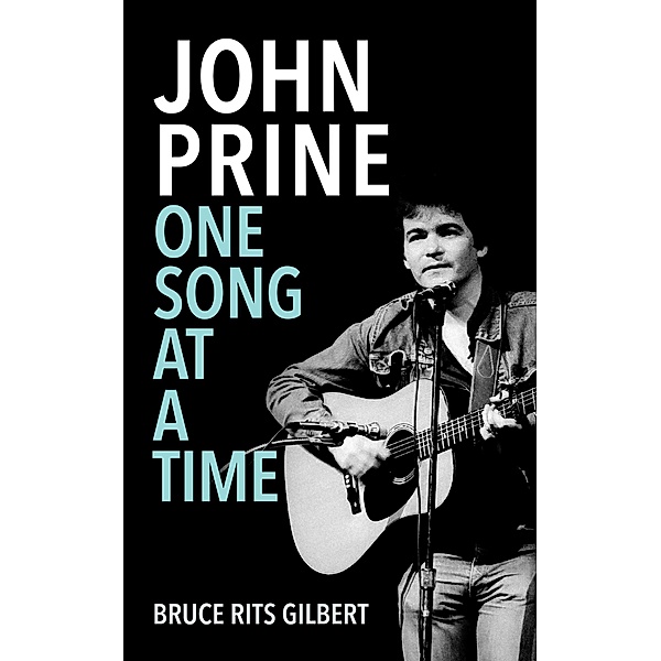 John Prine One Song at a Time, Bruce Rits Gilbert