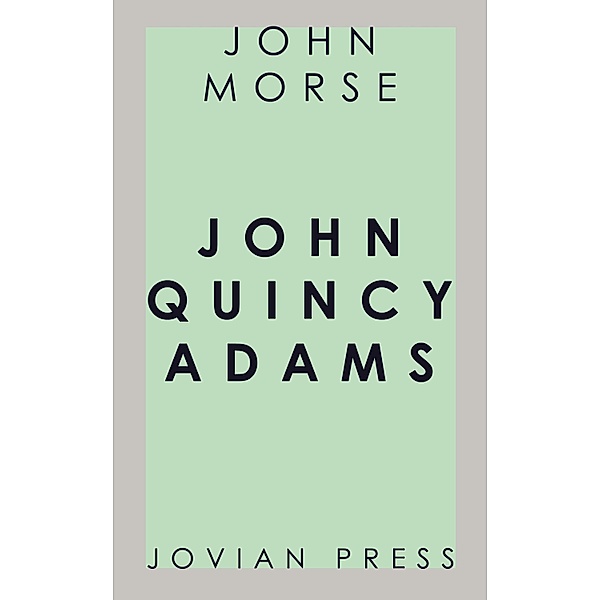 John Quincy Adams, John Morse