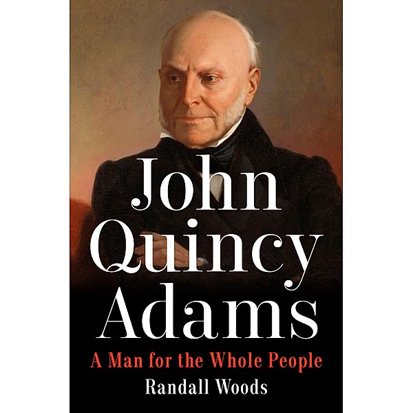 John Quincy Adams, Randall Woods