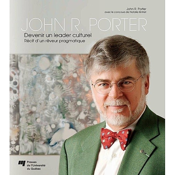John R. Porter - Devenir un leader culturel, Porter John R. Porter