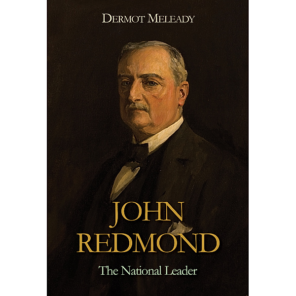 John Redmond, Dermot Meleady
