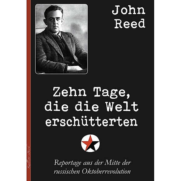 John Reed: Zehn Tage, die die Welt erschütterten, John Reed