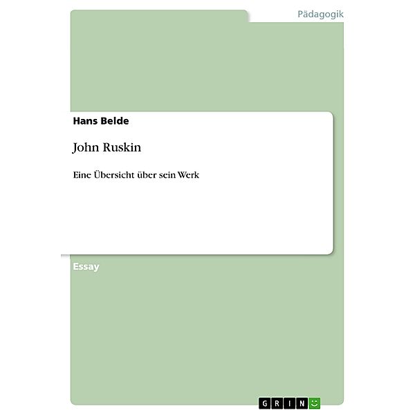 John Ruskin, Hans Belde