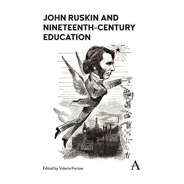 John Ruskin and Nineteenth-Century Education / Anthem Nineteenth-Century Series