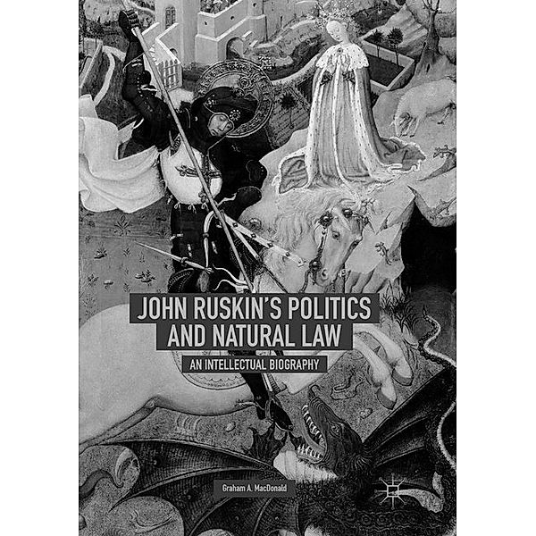 John Ruskin's Politics and Natural Law, Graham A. MacDonald