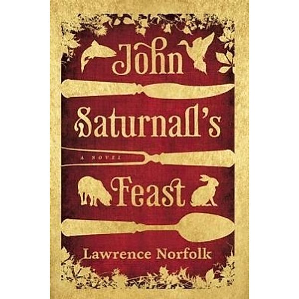 John Saturnall's Feast, Lawrence Norfolk