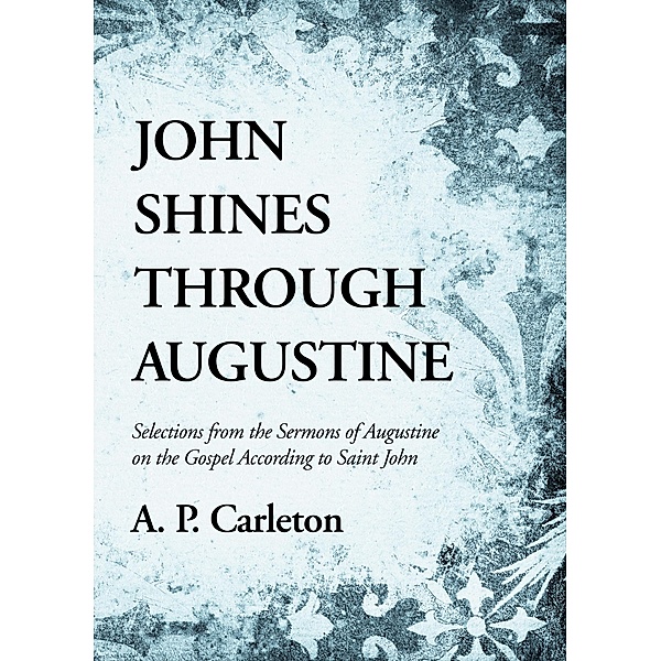 John Shines Through Augustine