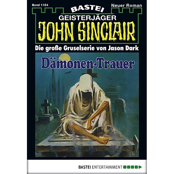John Sinclair 1154 / John Sinclair Bd.1154, Jason Dark