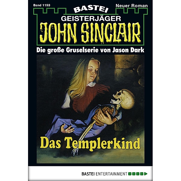 John Sinclair 1193 / Geisterjäger John Sinclair Bd.1193, Jason Dark