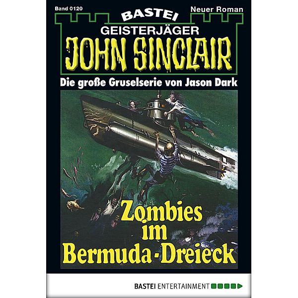 John Sinclair 120 / Geisterjäger John Sinclair Bd.120, Jason Dark