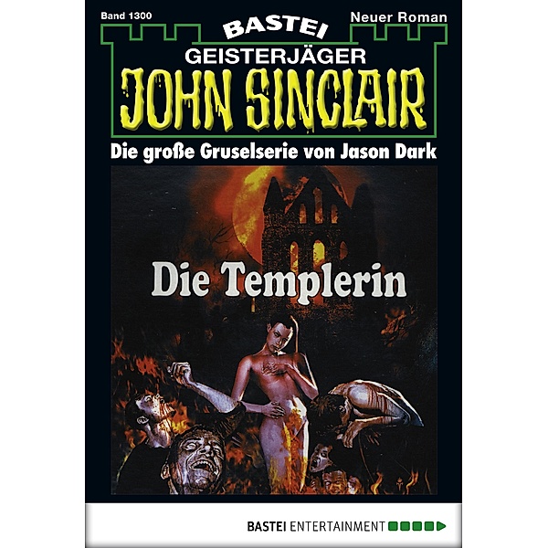 John Sinclair 1300 / Geisterjäger John Sinclair Bd.1300, Jason Dark