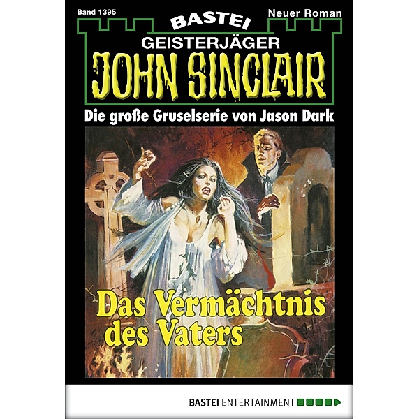 John Sinclair 1395 / Geisterjäger John Sinclair Bd.1395, Jason Dark