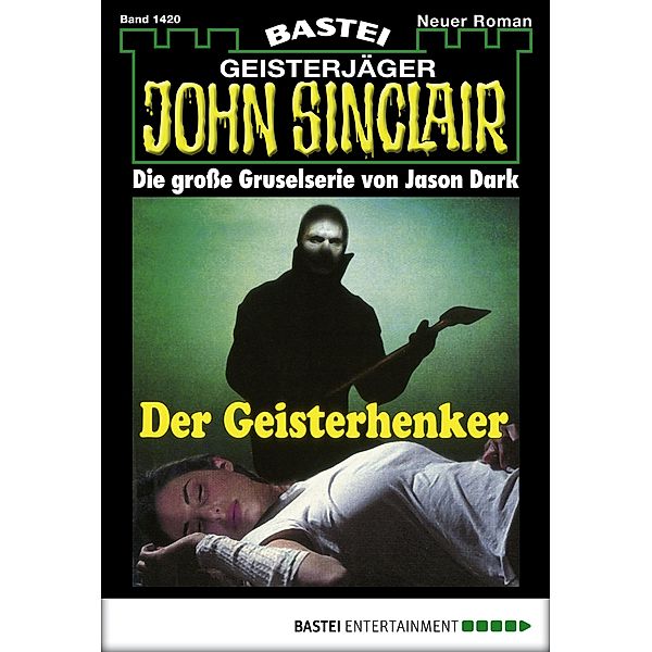 John Sinclair 1420 / Geisterjäger John Sinclair Bd.1420, Jason Dark