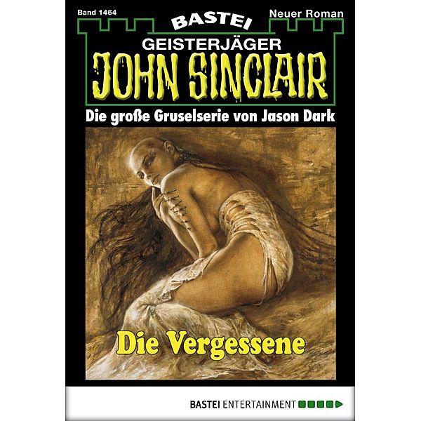 John Sinclair 1464 / Geisterjäger John Sinclair Bd.1464, Jason Dark