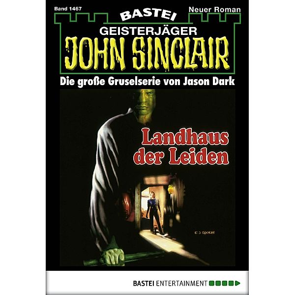 John Sinclair 1467 / Geisterjäger John Sinclair Bd.1467, Jason Dark