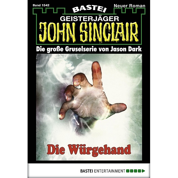 John Sinclair 1542 / Geisterjäger John Sinclair Bd.1542, Jason Dark