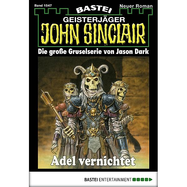 John Sinclair 1547 / Geisterjäger John Sinclair Bd.1547, Jason Dark