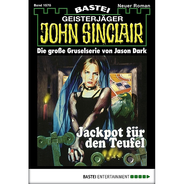 John Sinclair 1570 / Geisterjäger John Sinclair Bd.1570, Jason Dark