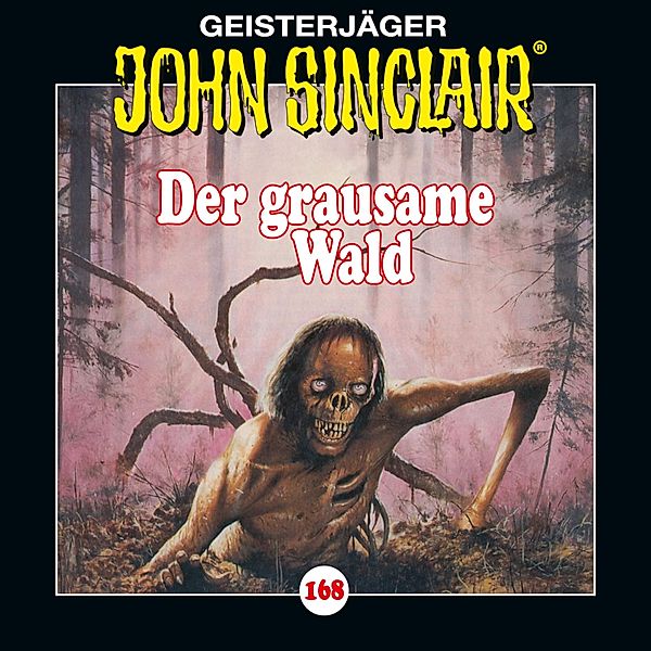 John Sinclair - 168 - Der grausame Wald - Teil 1 von 2, Jason Dark