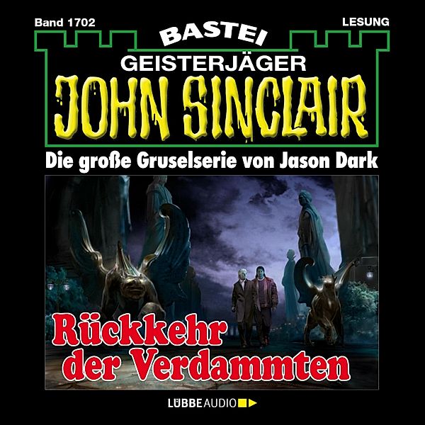 John Sinclair - 1702 - Rückkehr der Verdammten, Jason Dark