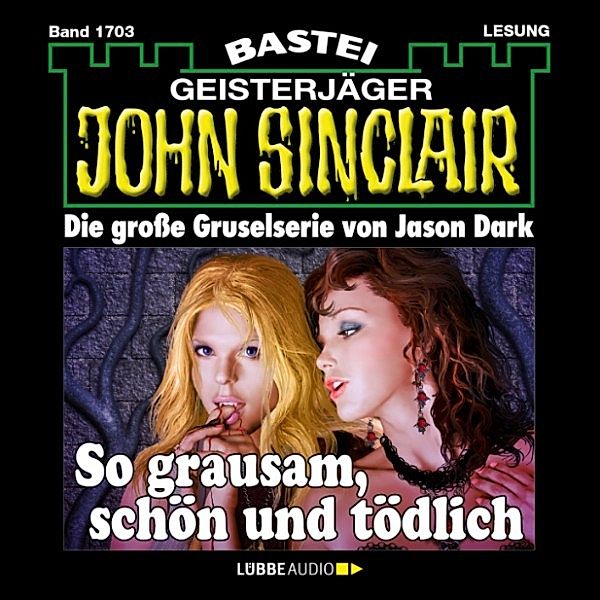 John Sinclair - 1703 - So grausam, schön und tödlich, Jason Dark