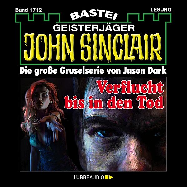 John Sinclair - 1712 - Verflucht bis in den Tod, Jason Dark