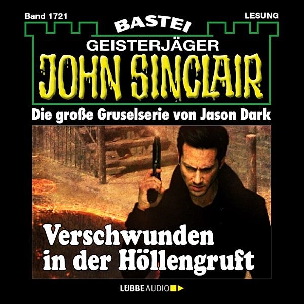 John Sinclair - 1721 - Verschwunden in der Höllengruft, Jason Dark