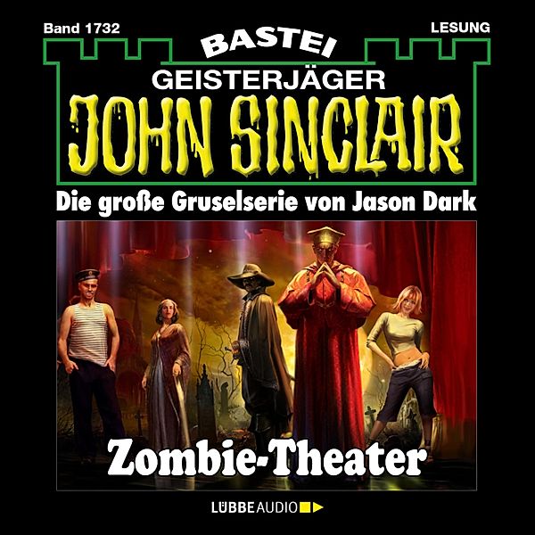 John Sinclair - 1732 - Zombie-Theater (2.Teil), Jason Dark