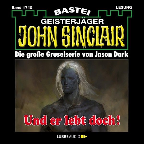 John Sinclair - 1740 - Und er lebt doch!, Jason Dark