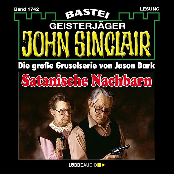John Sinclair - 1742 - Satanische Nachbarn, Jason Dark