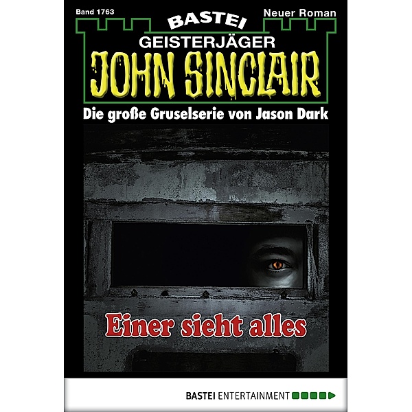 John Sinclair 1763 / John Sinclair Romane Bd.1763, Jason Dark