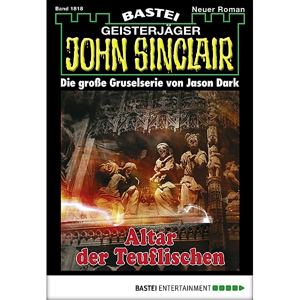 John Sinclair 1818 / John Sinclair Romane Bd.1818, Jason Dark
