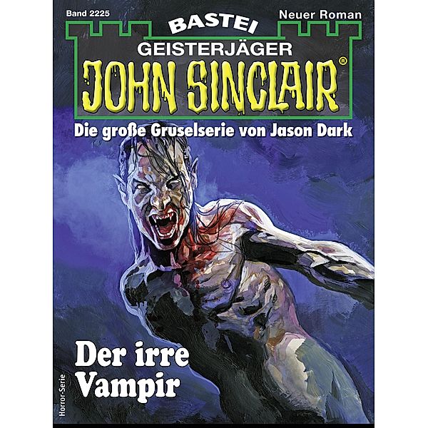 John Sinclair 2225 / John Sinclair Romane Bd.2225, Jason Dark