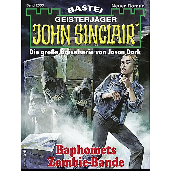 John Sinclair 2353 / John Sinclair Romane Bd.2353, Jason Dark