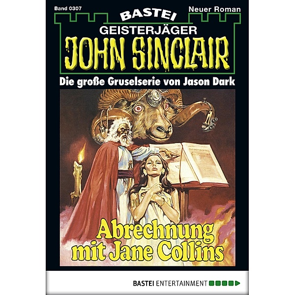 John Sinclair 307 / Geisterjäger John Sinclair Bd.307, Jason Dark