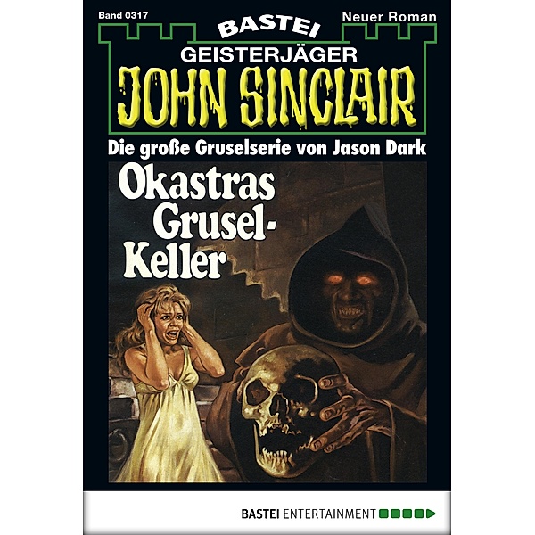 John Sinclair 317 / Geisterjäger John Sinclair Bd.317, Jason Dark