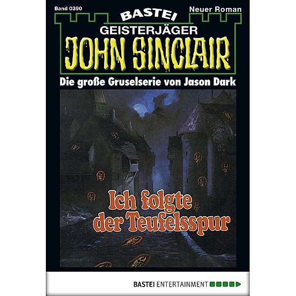 John Sinclair 390 / Geisterjäger John Sinclair Bd.390, Jason Dark