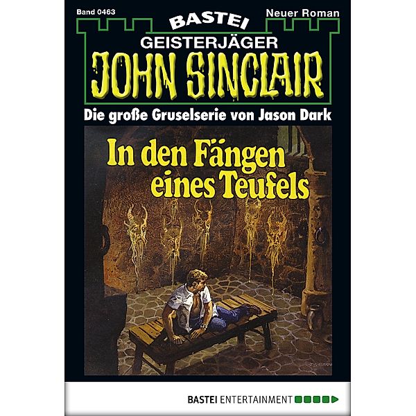 John Sinclair 463 / Geisterjäger John Sinclair Bd.463, Jason Dark