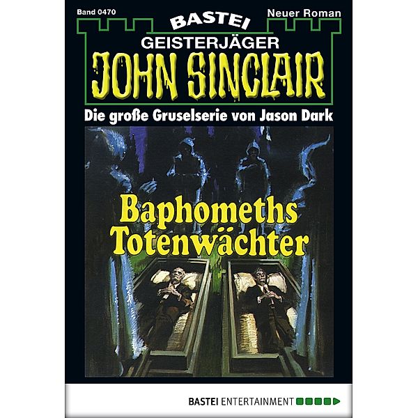 John Sinclair 470 / John Sinclair Bd.470, Jason Dark