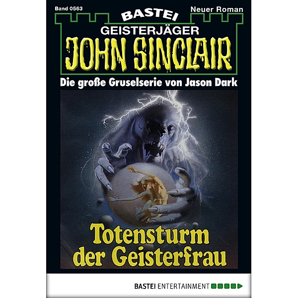 John Sinclair 563 / Geisterjäger John Sinclair Bd.563, Jason Dark