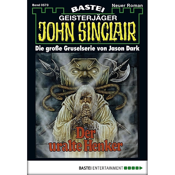 John Sinclair 573 / Geisterjäger John Sinclair Bd.573, Jason Dark