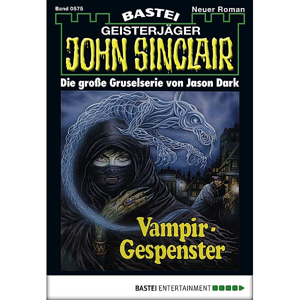 John Sinclair 575 / Geisterjäger John Sinclair Bd.575, Jason Dark