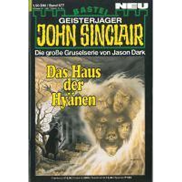 John Sinclair 677 / Geisterjäger John Sinclair Bd.677, Jason Dark