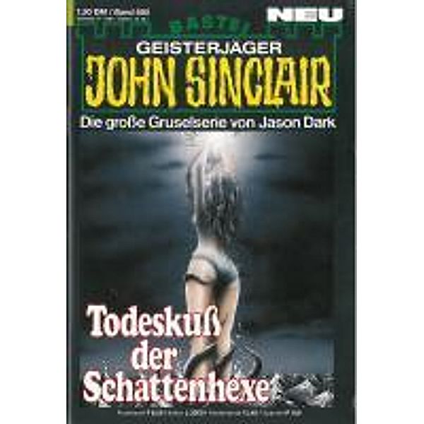 John Sinclair 680 / Geisterjäger John Sinclair Bd.680, Jason Dark