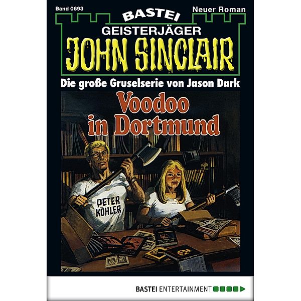 John Sinclair 693 / Geisterjäger John Sinclair Bd.693, Jason Dark